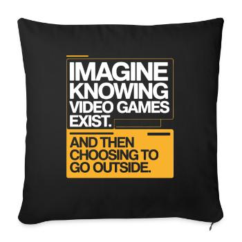 Imagine Video Games Exist PC Gamer Gaming Zocker - Sofa pillowcase 17,3'' x 17,3'' (45 x 45 cm) - black - Front