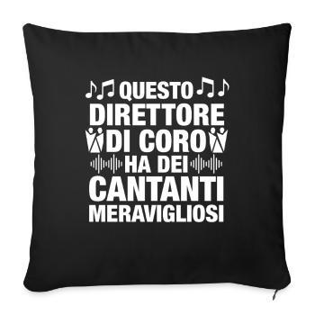 Direttore di Coro e Cantanti Meravigliosi - Sofakissenbezug 45 x 45 cm - Schwarz - Vorne