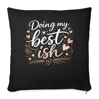 Doing My Best Ish Funny Saying Hearts Design - Sofa pillowcase 17,3'' x 17,3'' (45 x 45 cm) - black - Front