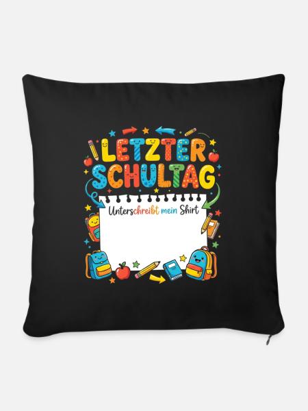 Letzter Schultag Unterschreibt Mein Shirt - Sofakissenbezug 45 x 45 cm - Schwarz