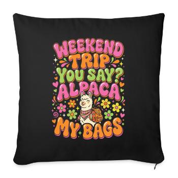 Weekend Trip You Say Alpaca My Bags - Sofa pillowcase 17,3'' x 17,3'' (45 x 45 cm) - black - Front