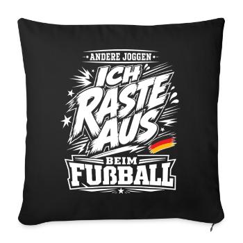 Ich raste beim Fußball aus - Sofakissenbezug 45 x 45 cm - Schwarz - Vorne