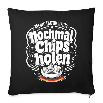 Nochmal Chips holen Taktik - Sofakissenbezug 45 x 45 cm - Schwarz - Vorne