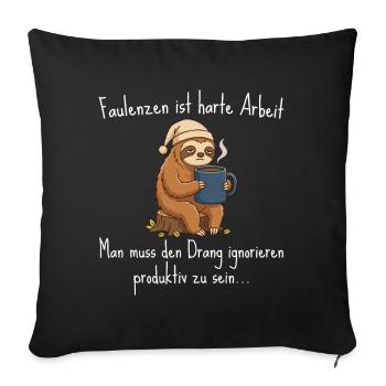 Faulenzen ist harte Arbeit – Faultier Kaffee - Sofakissenbezug 45 x 45 cm - Schwarz - Vorne