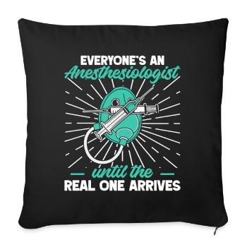 Anesthesiologist Real One Arrives Anesthesia - Sofakissenbezug 45 x 45 cm - Schwarz - Vorne