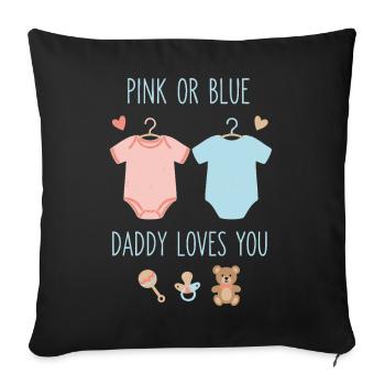Gender Reveal Pink Or Blue Daddy Loves You Team - Sofa pillowcase 17,3'' x 17,3'' (45 x 45 cm) - black - Front