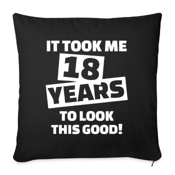 18 Years Look This Good — Bold Typography - Sofa pillowcase 17,3'' x 17,3'' (45 x 45 cm) - black - Front