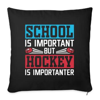 School is important, hockey more important - Sofa pillowcase 17,3'' x 17,3'' (45 x 45 cm) - black - Front