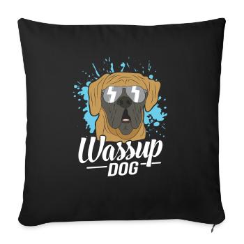 Wassup Dog Funny Cool dog lover gift - Sofa pillowcase 17,3'' x 17,3'' (45 x 45 cm) - black - Front
