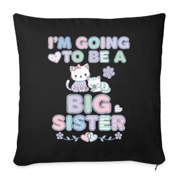 Im Going To Be A Big Sister Baby Shower Gender - Sofa pillowcase 17,3'' x 17,3'' (45 x 45 cm) - black - Front