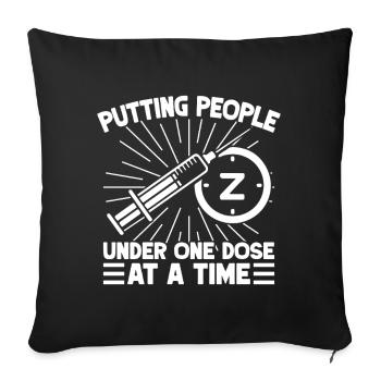 Anesthesiologist Putting People One Dose - Sofa pillowcase 17,3'' x 17,3'' (45 x 45 cm) - black - Front