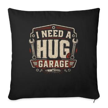 I Need a Hug Garage - Sofa pillowcase 17,3'' x 17,3'' (45 x 45 cm) - black - Front