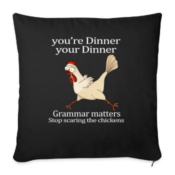 Votre grammaire du dîner compte Arrêtez d’effrayer les poules - Housse de coussin décorative 45 x 45 cm - noir - Devant