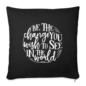 Be the Change Circle Typography - Sofa pillowcase 17,3'' x 17,3'' (45 x 45 cm) - black - Front