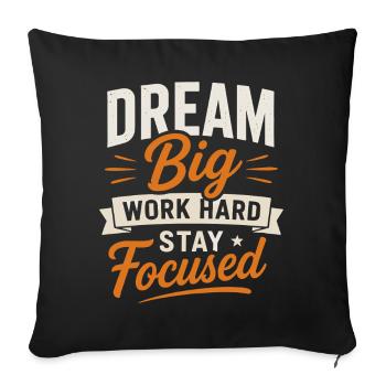 Rêvez grand Travaillez dur Restez concentré En disant une citation - Housse de coussin décorative 45 x 45 cm - noir - Devant