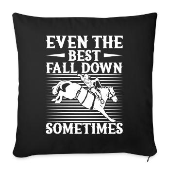 Rodeo Horse Riding Even The Best Fall Down Cowboy - Sofa pillowcase 17,3'' x 17,3'' (45 x 45 cm) - black - Front