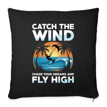 Catch the wind Chase your dreams Flight into the high - Sofa pillowcase 17,3'' x 17,3'' (45 x 45 cm) - black - Front