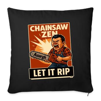 Chainsaw Zen: Lass es los. - Sofakissenbezug 45 x 45 cm - Schwarz - Vorne