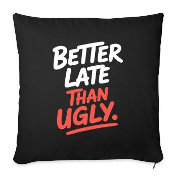 Better Late Than Ugly Make Up Diva Latecomer - Sofa pillowcase 17,3'' x 17,3'' (45 x 45 cm) - black - Front