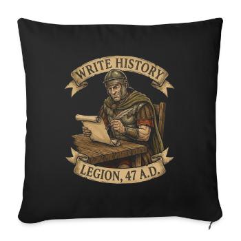 Write History Roman Legion 47 AD Ancient Rome - Sofa pillowcase 17,3'' x 17,3'' (45 x 45 cm) - black - Front