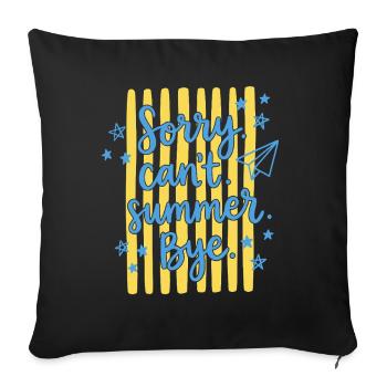 Sorry Cant Summer Bye Funny Vacation Quote Summer - Sofa pillowcase 17,3'' x 17,3'' (45 x 45 cm) - black - Front
