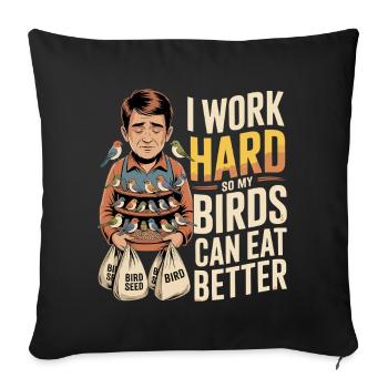 Travaillez dur pour que les oiseaux mangent mieux - Housse de coussin décorative 45 x 45 cm - noir - Devant
