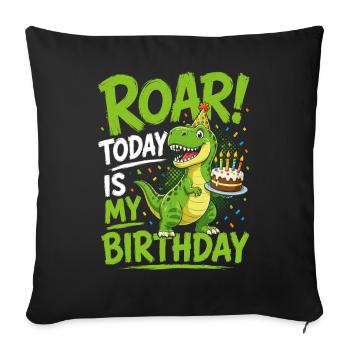 Brüll Heute Ist Mein Geburtstag T-rex Dino Kuchen - Sofakissenbezug 45 x 45 cm - Schwarz - Vorne