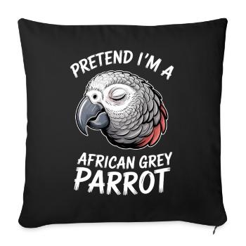 Grey Parrot Sayings Funny Grey Parrot Gift - Sofa pillowcase 17,3'' x 17,3'' (45 x 45 cm) - black - Front
