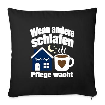Wenn andere schlafen, Pflege wacht Nachtschicht Hu - Sofa pillowcase 17,3'' x 17,3'' (45 x 45 cm) - black - Front