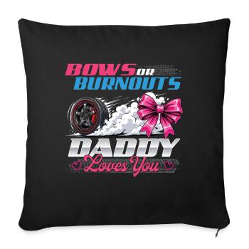 Bows Or Burnouts Daddy Loves You - Sofa pillowcase 17,3'' x 17,3'' (45 x 45 cm) - black - Front