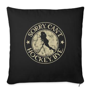 ladies sorry can't games hockey bye - Sofa pillowcase 17,3'' x 17,3'' (45 x 45 cm) - black - Front
