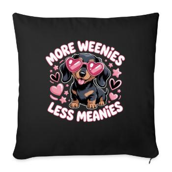 More Weenies Less Meanies Dachshund Saying for - Sofa pillowcase 17,3'' x 17,3'' (45 x 45 cm) - black - Front