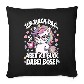 Ich Mach Das Aber Ich Guck Dabei Boese - Sofakissenbezug 45 x 45 cm - Schwarz - Vorne