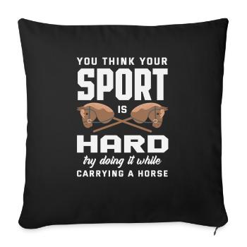 Hobby Horse Sport Ist Hart - Sofakissenbezug 45 x 45 cm - Schwarz - Vorne