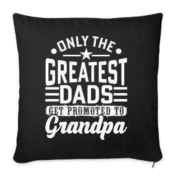 Seuls les meilleurs papas seront un cadeau de grand-père - Housse de coussin décorative 45 x 45 cm - noir - Devant