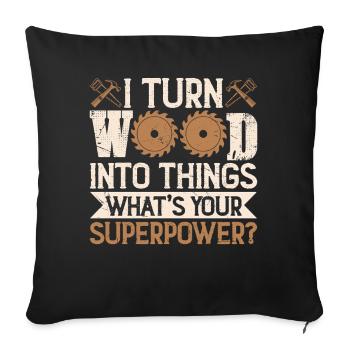 Je transforme le bois en objets de super-pouvoirs Craftsman - Housse de coussin décorative 45 x 45 cm - noir - Devant