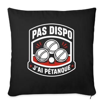 Pas dispo : J'ai pétanque - Housse de coussin décorative 45 x 45 cm - noir - Devant