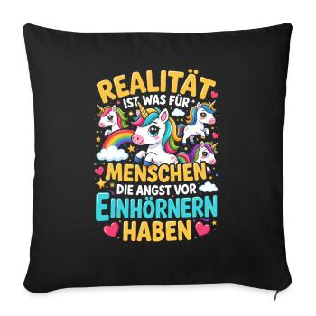  Realität Ist Was Für Menschen Die Angst Vor - Sofakissenbezug 45 x 45 cm - Schwarz - Vorne