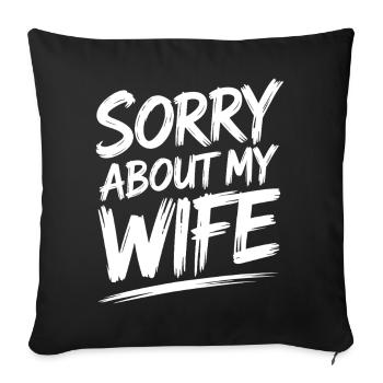 Désolé pour ma femme - Cadeau pour mon mari qui dit - Housse de coussin décorative 45 x 45 cm - noir - Devant