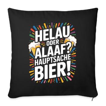 Bier Karneval Fasching Köln Helau oder Alaaf Bier - Sofakissenbezug 45 x 45 cm - Schwarz - Vorne