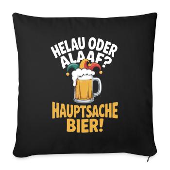Bier Karneval Fasching Köln Helau oder Alaaf Bier - Sofakissenbezug 45 x 45 cm - Schwarz - Vorne