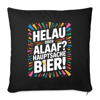 Bier Karneval Fasching Köln Helau oder Alaaf Bier - Sofakissenbezug 45 x 45 cm - Schwarz - Vorne