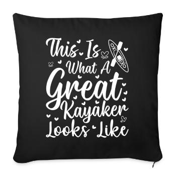 This is what a great Kayaker looks like - Kayaking - Sofa pillowcase 17,3'' x 17,3'' (45 x 45 cm) - black - Front