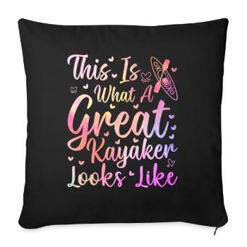 This is what a great Kayaker looks like - Canoeing - Sofa pillowcase 17,3'' x 17,3'' (45 x 45 cm) - black - Front