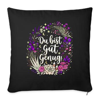 Du bist gut genug .Mystik Floral - Sofakissenbezug 45 x 45 cm - Schwarz - Vorne