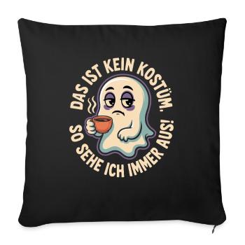 Karneval Das Ist Kein Kostüm Fasching Halloween - Sofakissenbezug 45 x 45 cm - Schwarz - Vorne