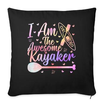 Canoeing Kayaking - I am the awesome Kayaker - Sofakissenbezug 45 x 45 cm - Schwarz - Vorne