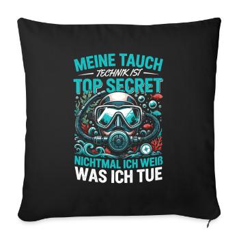  Meine Tauchtechnik Ist Top Secret Nichtmal Ich - Sofakissenbezug 45 x 45 cm - Schwarz - Vorne