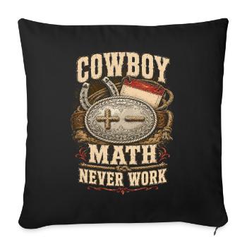 Rodeo Amerikanisch Cowboy Math Never Work - Sofakissenbezug 45 x 45 cm - Schwarz - Vorne