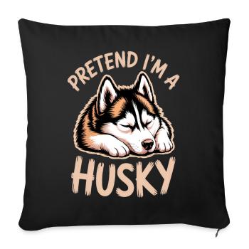 Husky Sayings Huskies Funny Husky Gift - Sofa pillowcase 17,3'' x 17,3'' (45 x 45 cm) - black - Front